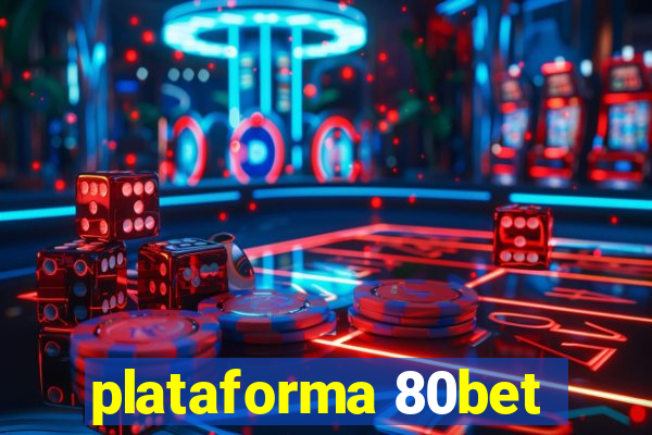 plataforma 80bet